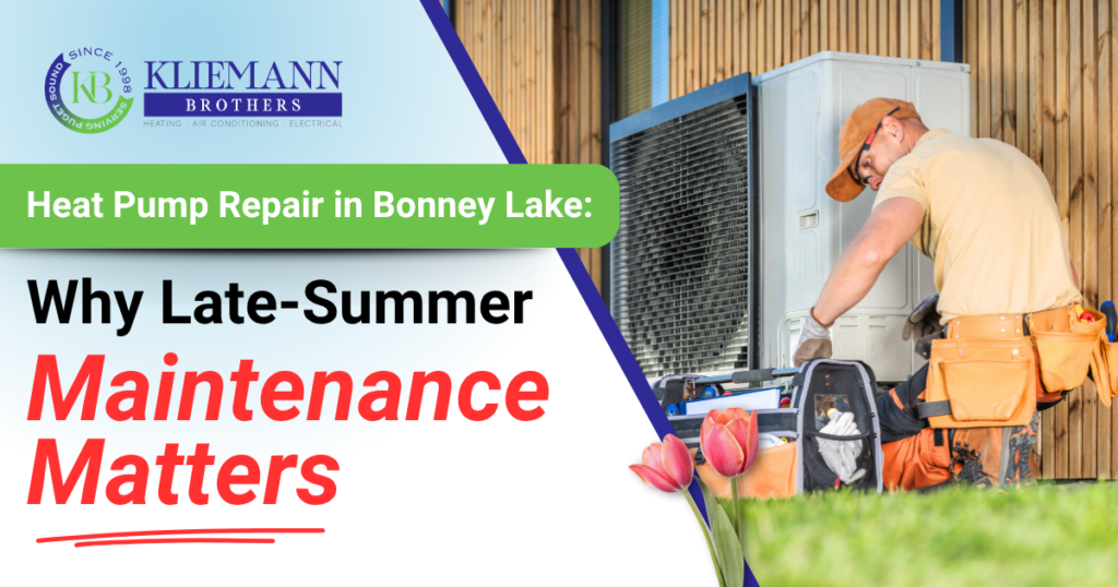 Heat Pump Repair in Bonney Lake: Why Late-Summer Maintenance Matters