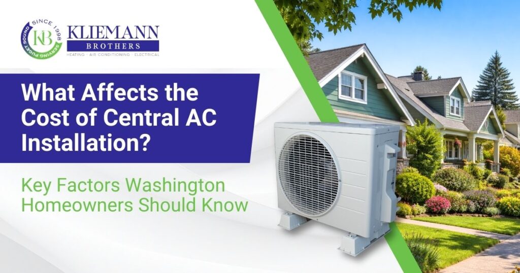 What Affects the Cost of Central AC Installation? Key Factors Washington Homeowners Should Know
